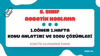 Robotik Kodlama 5Sınıf 1Dönem 1Hafta Konu Anlatımı ve Soru Çözümleri  Robotik Kavramının Tanımı [upl. by Igig]