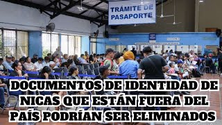 CÉDULAS DE IDENTIDAD PARTIDAS DE NACIMIENTO DE NICAS FUERA DE NICARAGUA PODRÍAN SER ELIMINADOS [upl. by Averat]