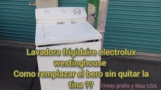 lavadora frigidaire electrolux como cambiar balero o rodamineto sin desarmar la tinafacil [upl. by Atsira327]