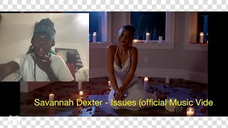 Savannah Dexter  Issues Official Music Vide Reaction [upl. by Amador]