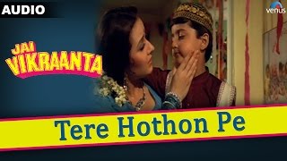 Jai Vikraanta  Tere Hothon Pe Full Audio Song With Lyrics  Sanjay Dutt amp Zeba Bakhtiar [upl. by Lebam974]