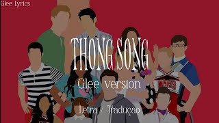 Thong Song  Glee Cast  Letra e Tradução [upl. by Aicilev672]