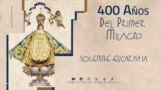 400 AÑOS DEL PRIMER MILAGRO [upl. by Ainez550]