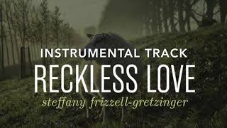 Reckless Love  Steffany Gretzinger  Instrumental Track [upl. by Auqkinahs]