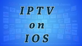 How To Get IPTV on IOS طريقة تثبيت IPTV  شاهد قنواتك المفضلة [upl. by Sousa]