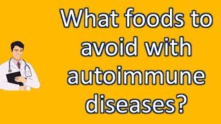 What foods to avoid with autoimmune diseases   Top and Best Health Channel [upl. by Ysirhc]