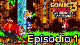 Sonic 3 amp Knuckles LoquendoEpisodio 1Knuckles el nuevo enemigoJose Juega [upl. by Aisercal]