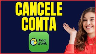 COMO CANCELAR CONTA NO PAGBANK [upl. by Stauffer]