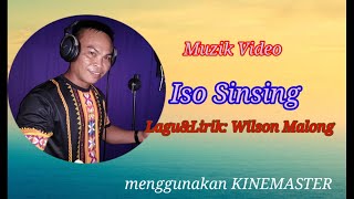 ISO SINSING by wilson malongMUZIK VIDEOsabahan song [upl. by Rovert]