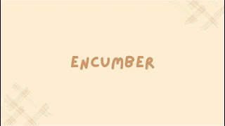 Encumber meaning  example [upl. by Bunder277]