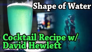 Shape of Water Cocktail  Full Recipe with David Hewlett [upl. by Monaco]