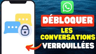 Comment Débloquer Les Conversations Verrouillées Sur WhatsApp [upl. by Nnylarat378]