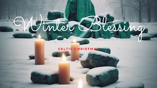 Winter Blessing Celtic Christmas [upl. by Lithea113]