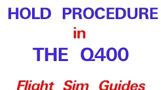 Q400 Hold Procedure [upl. by Ahsrop]