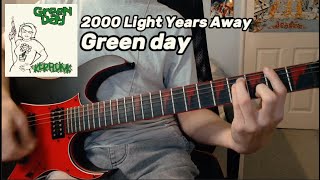 2000 Light Years Away  Green Day  Guitar Cover [upl. by Laresa]