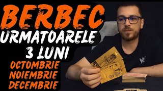 BERBEC FINAL DE AN DRAGOSTE CARIERA SI FINANTE PENTRU OCTOMBRIE NOIEMBRIE ȘI DECEMBRIE [upl. by Isle]