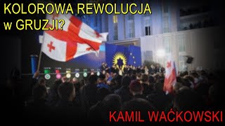 Kolorowa rewolucja w Gruzji  Kamil Waćkowski [upl. by Nitaj]