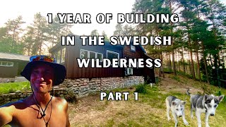 1 Year of Building my Dream Homestead in the Swedish Wilderness part 1 [upl. by Eiwoh847]