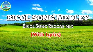 BICOL SONG MEDLEY REGGAE  BICOL SONG COLLECTIONS [upl. by Notnek500]