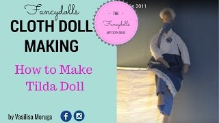 CLOTH DOLL MAKING How To Make a cloth doll Tilda [upl. by Elledoj]