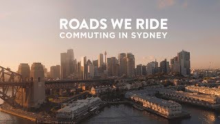 Roads We Ride  Commuting in Sydney [upl. by Atneuqal200]