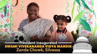 President inaugurated Swami Vivekananda Vidya Mandir Zanda Chowk Silvassa [upl. by Nebra209]