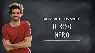 Riso nero  Marco Bianchi  InSaluteConMarco [upl. by Claudy]