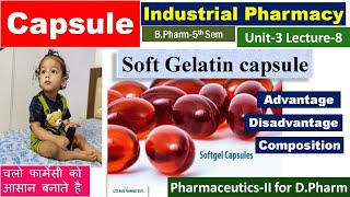 Soft Gelatin Capsule Advantage Disadvantage amp Composition  L8 Unit3 Industrial Pharmacy 5th sem [upl. by Martyn43]