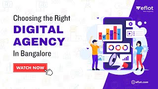 Choosing the Right Digital Agency in Bangalore  Expert Insights  Eflot [upl. by Draned]