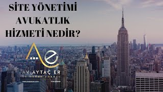 SİTE YÖNETİMİ AVUKATLIK HİZMETİ NEDİR [upl. by Nahtnoj]