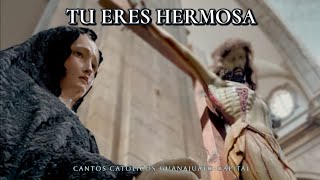 Tu Eres Hermosa Dios Dijo en el Edén a la Serpiente  Canto Mariano [upl. by Killie]