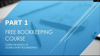 Free Bookkeeping Course  Part 1  Introduction to Double Entry Bookkeeping  bookkeepingcourse [upl. by Leiru213]