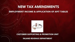 New Tax Amendments Employement Income amp Application of APIT Tables [upl. by Ahsaetan]