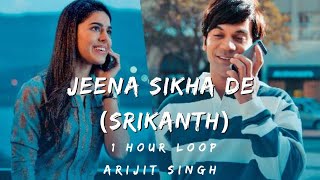 JEENA SIKHA DE 1 Hour Loop RAJKUMMAR RAO ALAYA  ARIJIT SINGH VED SHARMA KUNAAL  BHUSHAN K [upl. by Muryh]