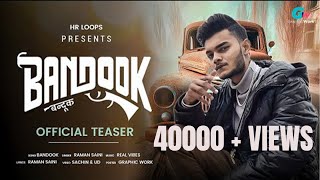 Bandook Official trailer II Raman Saini II Real Vibe II Hr loops 2024 [upl. by Arykahs]