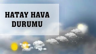 Hatay Hava Durumu [upl. by Dnyletak]