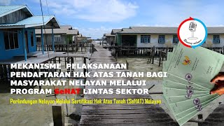 Mekanisme Pelaksanaan Pendaftaran Hak atas Tanah Nelayan melalui Program SeHAT Lintas Sektor [upl. by Letnoj301]