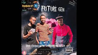 Dlala Clinton no Ab Badlalele  Future Gen FEAT Viista CPT [upl. by Hanley491]