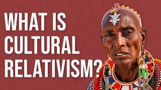 What is Cultural Relativism [upl. by Ayanahs]