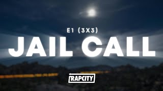 E1 3x3  Jail Call Lyrics [upl. by Gilberto829]