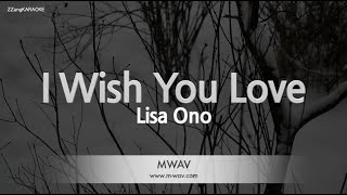 Lisa OnoI Wish You Love Karaoke Version [upl. by Hibbert333]