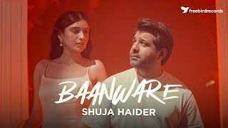 Shuja Haider  BAANWARE 20  Latest Music Video  Freebird Records [upl. by Vary]