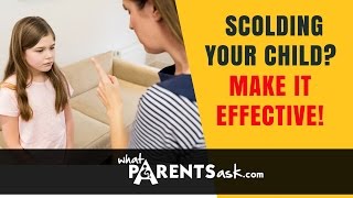 Scolding your child Make it effectiveWhat Parents Ask [upl. by Jocko]