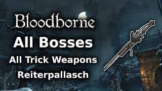 Bloodborne Reiterpallasch Playthrough  All Bosses All Weapons Challenge  Part 1 [upl. by Nixie]