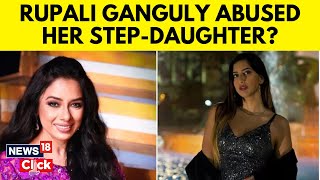 Rupali Ganguly Latest News  Did Rupali Ganguly Abuse Her Daughter  Rupali Ganguly Daughter [upl. by Eelyr749]