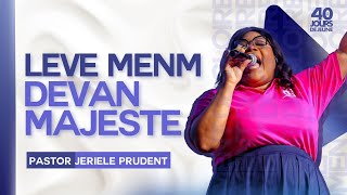 Leve Menm Devan Majeste  Jeriele Prudent  40 Jours de Jeune 2024 [upl. by Yleve]