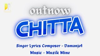 ChittaOffical Audio Damanjot  New Punjabi Songs 2023  New Songs [upl. by Leelaj]