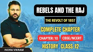 Rebels And The Raj  Class 12  One Shot  History  Chapter 10  Revolt of 1857  CBSE  NCERT [upl. by Inaluahek]