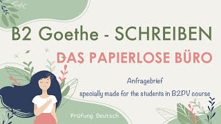 PAPIERLOSES BÜRO  B2 Anfragebrief Schreiben Teil 2  Goethe Zertifikat [upl. by Notfilc]