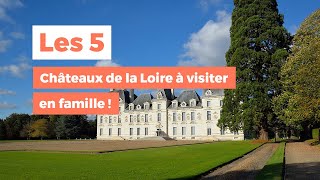 5 Châteaux de la Loire à visiter en Famille  My Loire Valley [upl. by Susanetta]